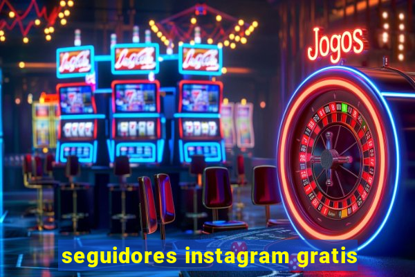 seguidores instagram gratis